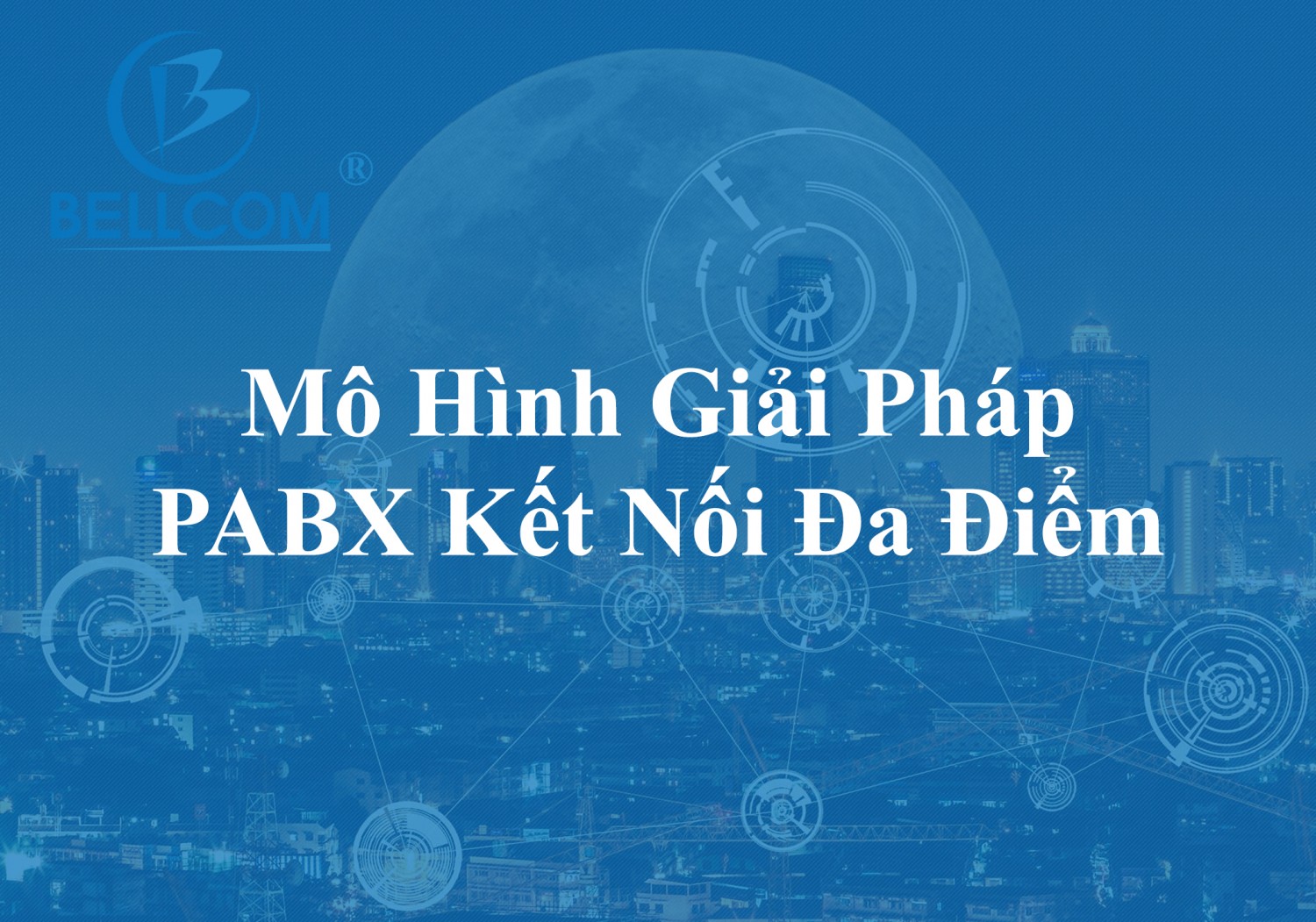 Mô hình giải pháp PABX kết nối đa điểm